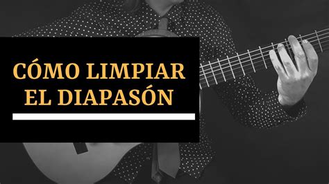 C Mo Limpiar El Diapas N De La Guitarra Youtube