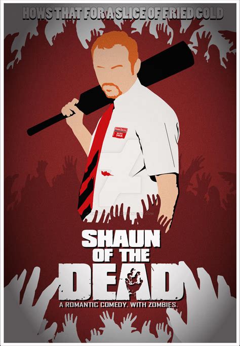 Shaun Of The Dead - Custom Shaun Poster by xMattMurderx on DeviantArt