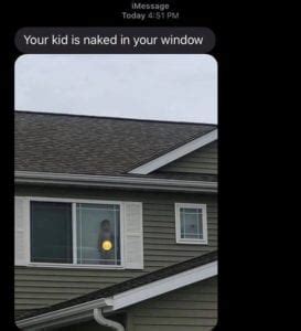 Mom Gets Text From Neighbor Calling Out Her Naked Son At The Window