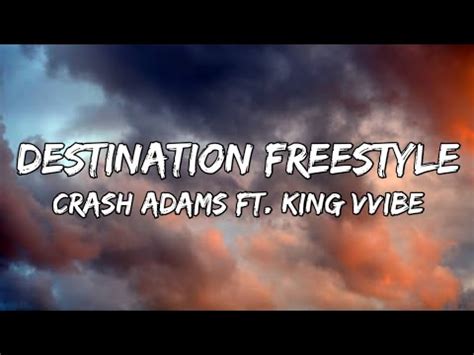 Crash Adams Destination Freestyle Lyrics Ft King Vvibe Remix