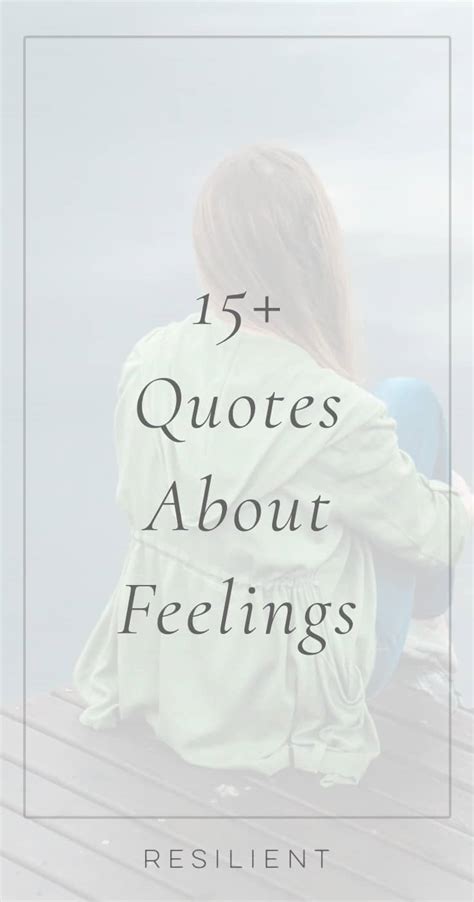 120+ Quotes About Feelings and Emotions - Resilient