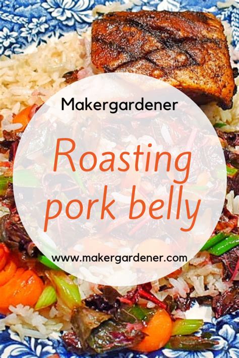 Roast Pork Belly Makergardener