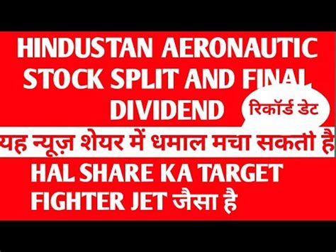 Hal Share Latest News Today Hindustan Aeronautics Stock Split And Final