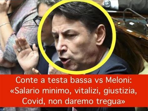 Conte A Testa Bassa Vs Meloni Salario Minimo Vitalizi Giustizia