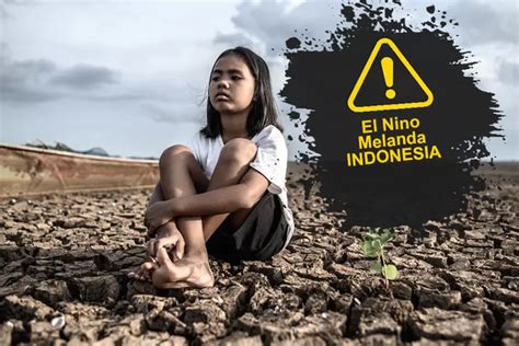 Kekeringan Terburuk Dalam Setahun Terakhir El Nino Akan Melanda