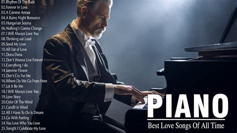 Best Romantic Piano Love Songs Of All Time Great Relaxing Piano Love