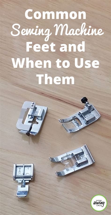 Common Sewing Machine Feet And When To Use Them Artofit