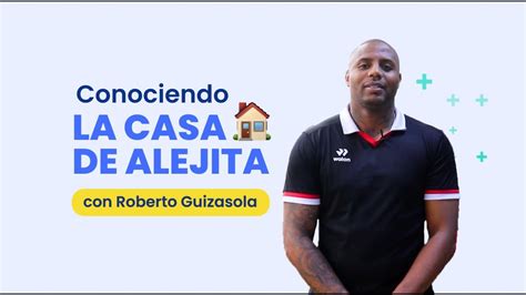 Roberto Guizasola Casa De Alejita Aliados Deportivos YouTube