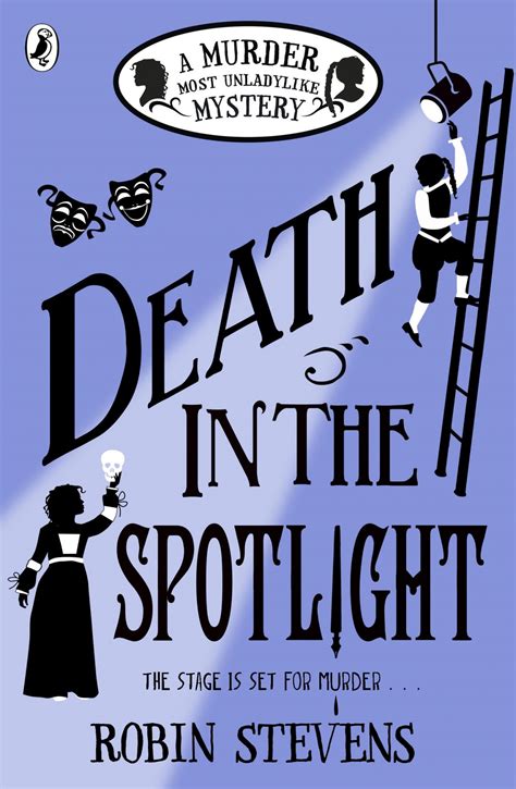 Death in the Spotlight: A Murder Most Unladylike Mystery by Robin ...
