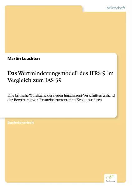 Das Wertminderungsmodell Des Ifrs Im Vergleich Zum Ias Von Martin