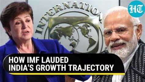 India A Bright Spot Imf Lauds Indian Economic Trajectory Under Modi