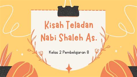 KISAH TELADAN NABI SHALEH AS PAI Kelas 2 SD Pembelajaran 8 YouTube