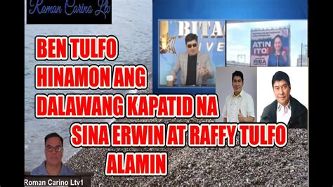 Ben Tulfo Hinamon Ang Dalawang Kapatid Na Sina Erwin Tulfo At Raffy