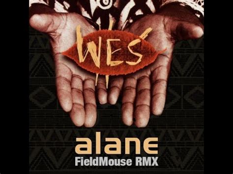 Wes Alane Fieldmouse Rmx Youtube