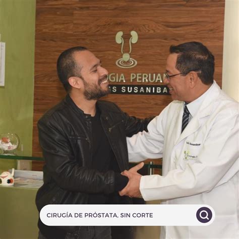 Cómo Se Opera La Próstata Sin Corte Urología Peruana Dr Susaníbar