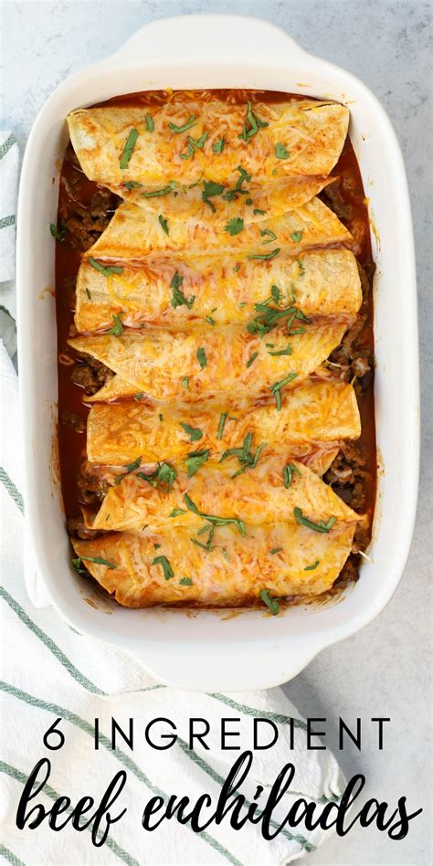 6 Ingredient Beef Enchiladas Simply Made Recipes Recipe Best Beef