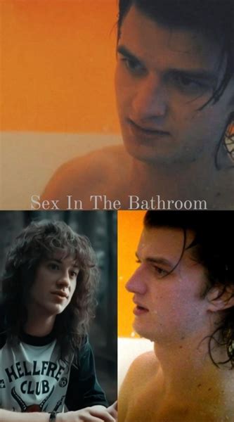 História Sex In The Bathroom Steddie Sex In The Bathroom História