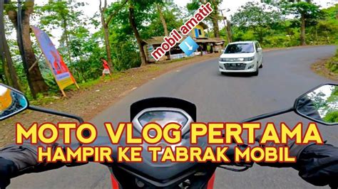 Pertama Kali Nyobain Moto Vlog Hampir Tumbang Perjalanan Sangan