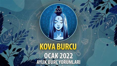 Kova Burcu Ocak 2022 Burç Yorumu