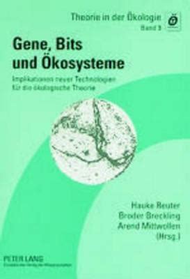 Gene Bits und Ökosysteme Implikationen neuer Technologien für