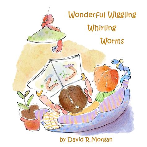 Wonderful Wiggling Whirling Worms