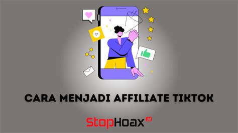 Cara Menjadi Affiliate TikTok Dan Syaratnya Termudah