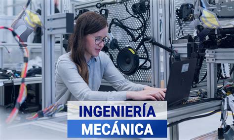 Estudiar La Carrera De Ingenier A Mec Nica Grado