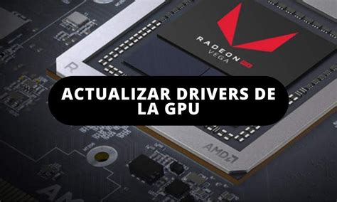 C Mo Actualizar Los Drivers De Tu Tarjeta Gr Fica Tanto Nvidia Como Amd