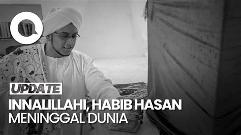 Kabar Duka Habib Hasan Bin Ja Far Assegaf Meninggal Dunia