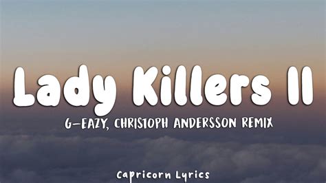 G Eazy Lady Killers Ii Christoph Andersson Remix [lyrics] Youtube