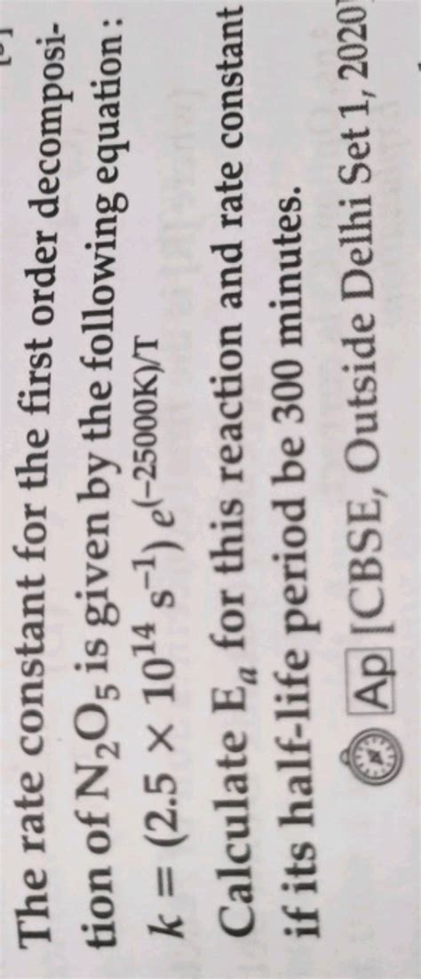 The Rate Constant For The First Order Decomposition Of N O Is Given By