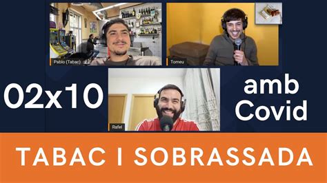 Tabac I Sobrassada 02x10 Amb Covid 19 YouTube