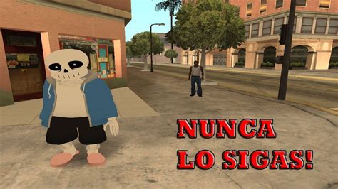 Nunca Sigas A Sans En El Gta San Andreas O Esto Te Pasara Youtube