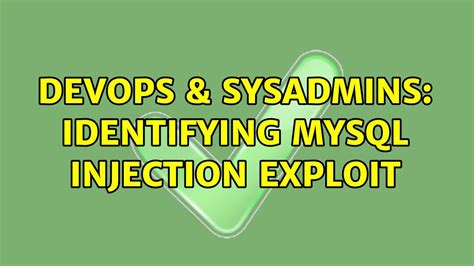 Devops Sysadmins Identifying Mysql Injection Exploit Youtube