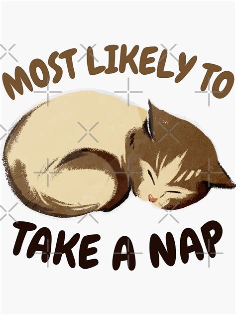 Most Likely To Take A Nap Sticker For Sale By SCAKA11 Redbubble