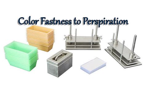 Color Fastness To Perspiration Test Method Textile Learner