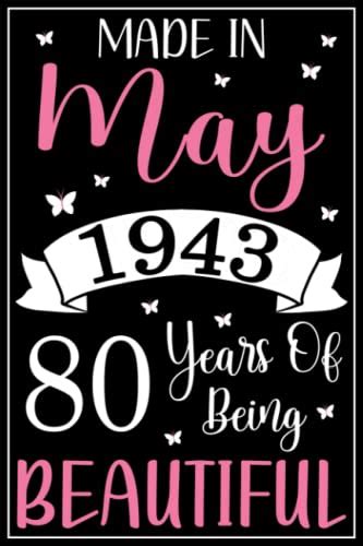 Made In May 1943 80 Years Of Being Beautiful Notebook 1943 80th