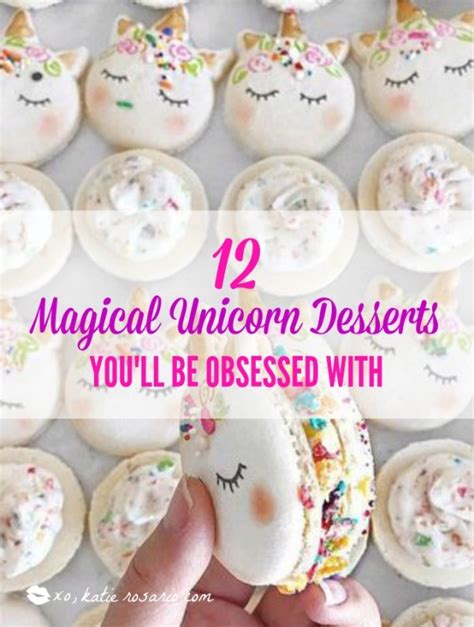 12 Magical Unicorn Desserts Youll Be Obsessed With Xo Katie Rosario