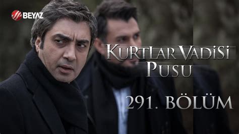 Kurtlar Vadisi Pusu B L M Beyaz Tv Full Hd Youtube