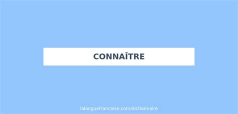 Conjugaisons Du Verbe Se Connaître