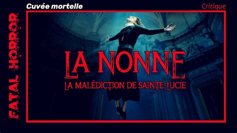 Critique La Nonne La Mal Diction De Sainte Lucie