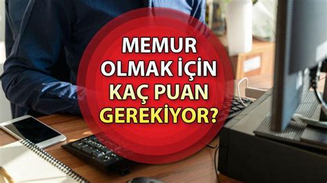 Memur olabilmek için kaç puan almak gerekiyor 2022 KPSS baraj puanı