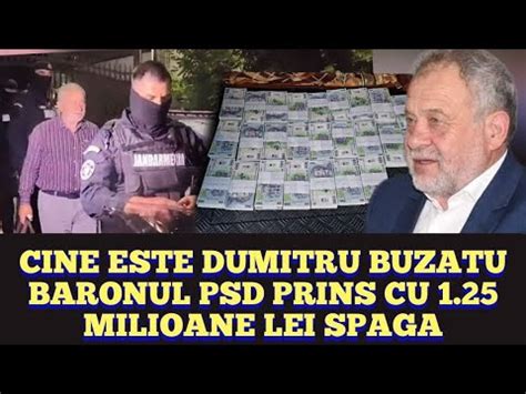 Cine Este Baronul PSD Dumitru Buzatu Prins Cu 1 25 Mil Lei Spaga