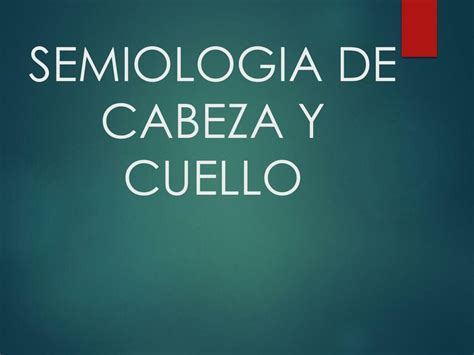 Semiologia De Cabeza Y Cuello Alexy Udocz