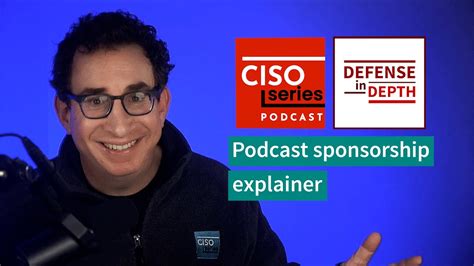 Sponsorship Of Ciso Series Podcast And Defense In Depth Explained Youtube