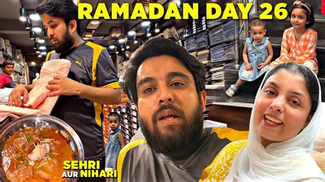 Eid Ki Shopping Phir Se Ramadan Day 26 Sehri Me Nihari YouTube