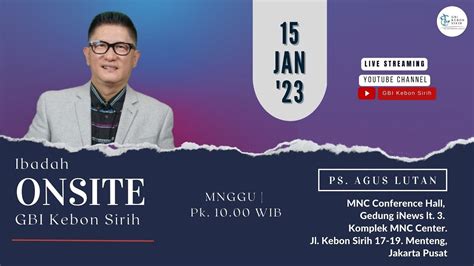 Ibadah Onsite GBI Kebon Sirih Ps Agus Lutan Minggu 15 Januari