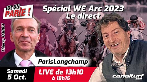 ICI on PARIE Spécial WE Arc 2024 Longchamp Quinté et pronostics