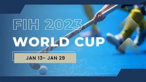 FIH Men’s Hockey World Cup 2023: Fixtures, Timings, And Results.