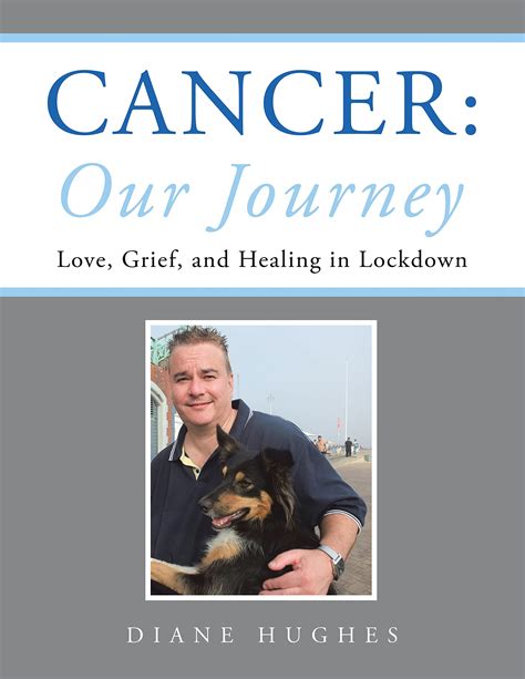 Cancer: Our Journey: Love, Grief, and Healing in Lockdown by Diane